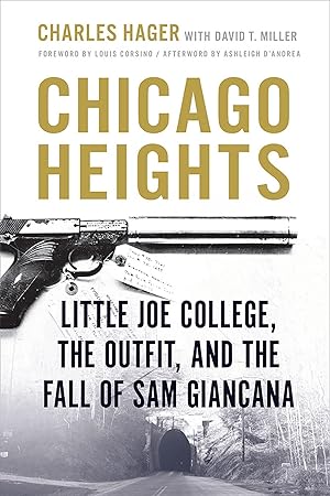 Imagen del vendedor de Chicago Heights: Little Joe College, the Outfit, and the Fall of Sam Giancana (Illinois Lives) a la venta por Blue Vase Books