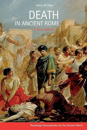 Imagen del vendedor de Death in Ancient Rome: A Sourcebook (Routledge Sourcebooks for the Ancient World) a la venta por Scissortail