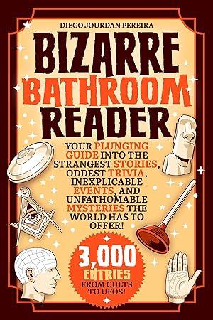 Immagine del venditore per Bizarre Bathroom Reader: Your Plunging Guide into the Strangest Stories, Oddest Trivia, Inexplicable Events, and Unfathomable Mysteries the World Has to Offer! venduto da Zoom Books Company