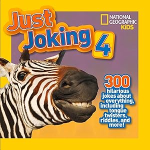 Immagine del venditore per National Geographic Kids Just Joking 4: 300 Hilarious Jokes About Everything, Including Tongue Twisters, Riddles, and More! venduto da Goodwill of Colorado
