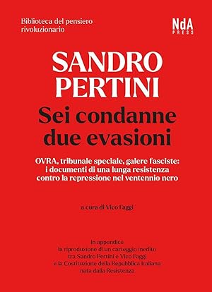 Image du vendeur pour Sandro Pertini. Sei condanne due evasioni. OVRA, tribunale speciale, galere fasciste: i documenti di una lunga resistenza contro la repressione nel ventennio nero mis en vente par Rarewaves.com USA