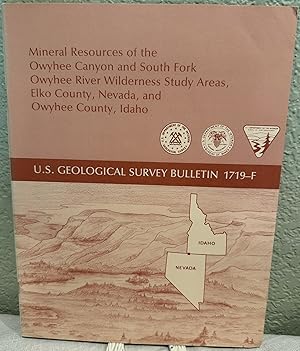 Bild des Verk�ufers f�r Mineral Resources of the Owyhee Canyon and South Fork Owyhee River Wildeerness Study Areas, Elko County, Nevada, and Owyhee County, Idaho; U.S. Geological Survey Bulletin 1719-F zum Verkauf von Crossroads Books