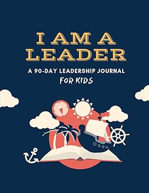 Imagen del vendedor de I AM A LEADER: A 90-Day Leadership Journal for Kids (Ages 8 - 12) a la venta por Goodwill