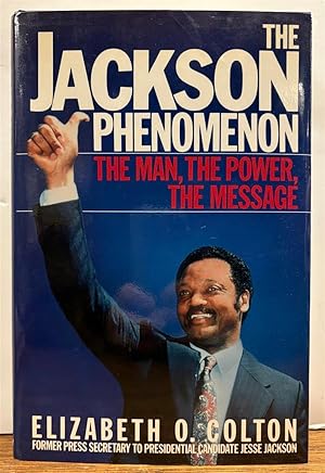 Seller image for The Jackson Phenomenon: The Man, the Power, the Message for sale by Argosy Book Store, ABAA, ILAB