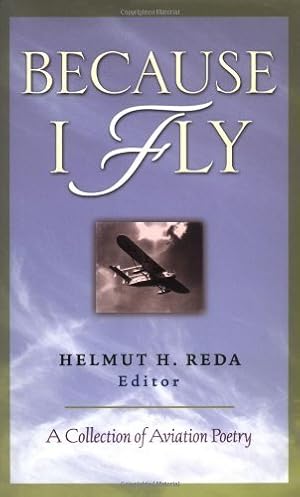 Seller image for Because I Fly: A Collection of Aviation Poetry for sale by Greenworld Books