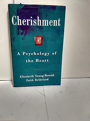 Bild des Verk�ufers f�r Cherishment: A Psychology of the Heart zum Verkauf von Reliant Bookstore