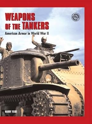 Image du vendeur pour Weapons of the Tankers: American Armor in World War II (Battle Gear) mis en vente par Greenworld Books