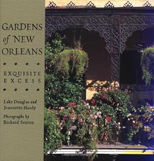 Seller image for Gardens of New Orleans: Exquisite Excess for sale by Goodwill Books
