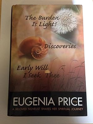 Seller image for The Eugenia Price Trilogy: The Burden Is Light!, Discoveries, Early Will I Seek Thee for sale by Greenworld Books