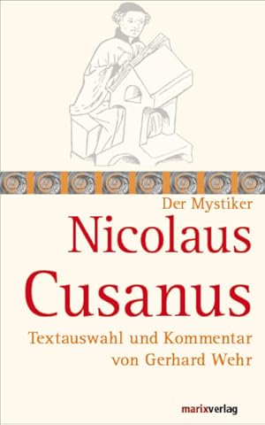 Bild des Verk�ufers f�r Nicolaus Cusanus: Textauswahl und Kommentar von Gerhard Wehr (Die Mystiker) Textauswahl und Kommentar von Gerhard Wehr zum Verkauf von buch & t�ne GmbH