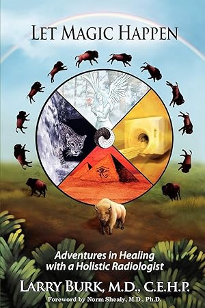 Seller image for Let Magic Happen: Adventures in Healing with a Holistic Radiologist for sale by Greenworld Books