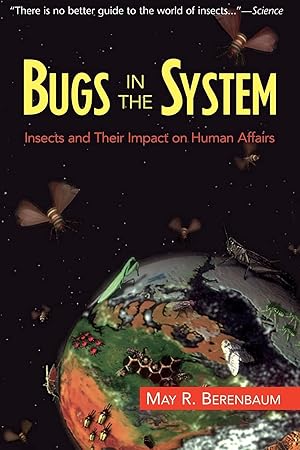 Imagen del vendedor de Bugs In The System: Insects And Their Impact On Human Affairs (Helix Book) a la venta por Greenworld Books