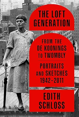 Seller image for The Loft Generation: From the de Koonings to Twombly: Portraits and Sketches, 1942-2011 for sale by Goodwill Books