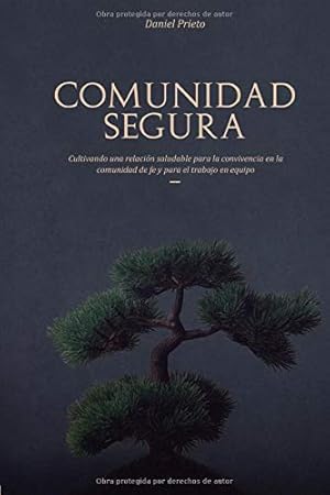 Immagine del venditore per Comunidad Segura: Cultivando una relación saludable para la convivencia en la comunidad de fe y para el trabajo en equipo. (Spanish Edition) venduto da Greenworld Books