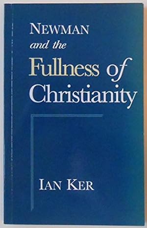 Seller image for Newman and the Fullness of Christianity for sale by WeBuyBooks