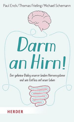 Imagen del vendedor de Darm an Hirn!: Der geheime Dialog unserer beiden Nervensysteme und sein Einfluss auf unser Leben a la venta por Buchhandlung Loken-Books