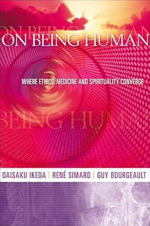 Seller image for On Being Human: Where Ethics, Medicine and Spirituality Converge for sale by Bay State Book Company