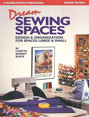Imagen del vendedor de Dream Sewing Spaces: Design & Organization for Spaces Large & Small a la venta por Greenworld Books