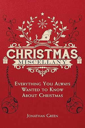 Seller image for Christmas Miscellany: Everything You Ever Wanted to Know About Christmas for sale by Zoom Books East