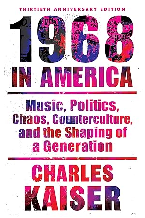 Imagen del vendedor de Nineteen Sixty-Eight in America: Music, Politics, Chaos, Counterculture, and the Shaping of a Generation a la venta por Greenworld Books
