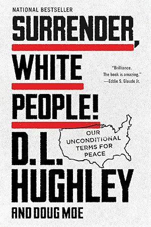 Immagine del venditore per Surrender, White People!: Our Unconditional Terms for Peace �" The Hilariously Satirical National Bestseller on Reckoning venduto da Zoom Books East