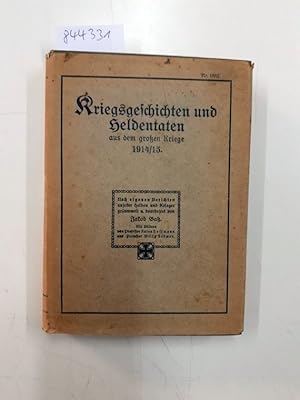 Seller image for Kriegsgeschichten und Heldentaten aus dem gro�en Kriege 1914/15 : Nach eigenen Berichten unserer Helden und Krieger gesammelt und bearbeitet von Jakob Ba� : Mit Bildern von Professor Anton Hoffmann und Professor Willy St�wer for sale by avelibro OHG