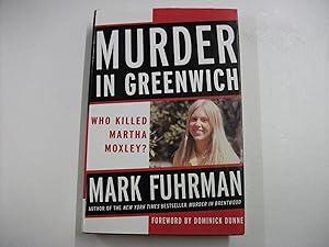 Imagen del vendedor de Murder in Greenwich: Who Killed Martha Moxley? a la venta por Greenworld Books