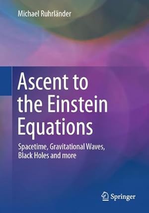Immagine del venditore per Ascent to the Einstein Equations venduto da BuchWeltWeit Ludwig Meier e.K.