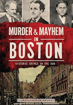 Seller image for Murder & Mayhem in Boston: Historic Crimes in the Hub for sale by Greenworld Books
