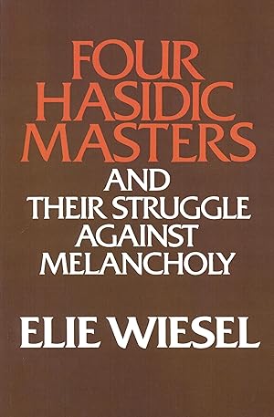 Seller image for Four Hasidic Masters and Their Struggle Against Melancholy (Ward-Phillips Lectures in English Language and Literature, Vol. 9) for sale by Bay State Book Company