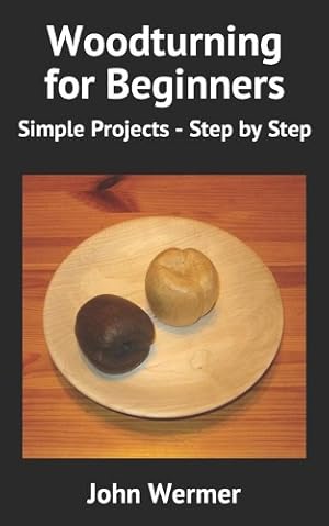 Seller image for Woodturning for Beginners: Simple Projects - Step by Step for sale by Rarewaves.com USA