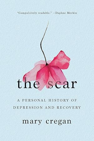 Seller image for The Scar: A Personal History of Depression and Recovery for sale by Bay State Book Company