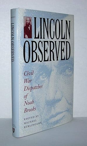 Seller image for Lincoln Observed: Civil War Dispatches of Noah Brooks for sale by Bay State Book Company
