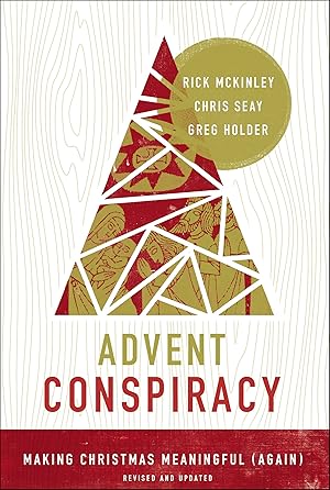 Imagen del vendedor de Advent Conspiracy: Making Christmas Meaningful (Again) a la venta por Greenworld Books