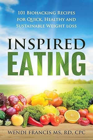 Image du vendeur pour Inspired Eating: 101 Biohacking Recipes for Quick, Healthy and Sustainable Weight Loss mis en vente par Greenworld Books