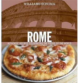 Bild des Verk�ufers f�r Williams-Sonoma Foods of the World: Rome: Authentic Recipes Celebrating the Foods of the World zum Verkauf von Greenworld Books