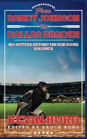 Imagen del vendedor de From Randy Johnson to Dallas Braden Volume II a la venta por Rarewaves.com USA