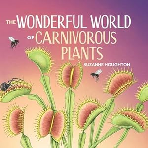Bild des Verk�ufers f�r The Wonderful World of Carnivorous Plants zum Verkauf von Rarewaves.com USA