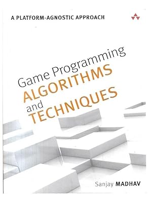 Seller image for Game Programming Algorithms and Techniques: A Platform-Agnostic Approach. for sale by City Basement Books