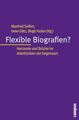 Imagen del vendedor de Flexible Biografien?: Horizonte und Br�che im Arbeitsleben der Gegenwart a la venta por Studibuch