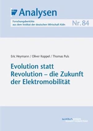 Seller image for IW-Analysen 84: Evolution statt Revolution - die Zukunft der Elektromobilit�t for sale by Studibuch