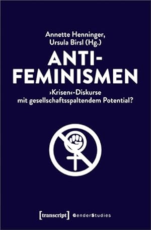 Bild des Verk�ufers f�r Antifeminismen: ?Krisen?-Diskurse mit gesellschaftsspaltendem Potential? (Gender Studies) zum Verkauf von Studibuch