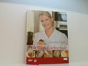Bild des Verk�ufers f�r Polettos Kochschule: Zur NDR-Fernsehserie [NDR ; SR]. Cornelia Poletto. [Rezept- und Stepfotos Andrea Kramp ; Bernd G�lling. Red. Eva-Maria Hege . Mitarb. Hagen Sch�fer ; Nico Schiller] zum Verkauf von Book Broker