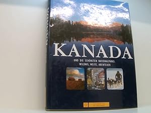 Seller image for Kanada: Und die sch�nsten Nationalparks: Wildnis, Weite, Abenteuer (Sconto bei Bruckmann) Fotos: Karl-Heinz Raach. Text: Werner Krum for sale by Book Broker