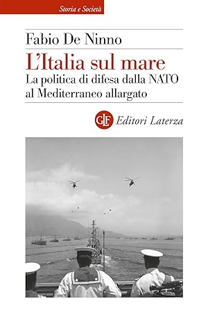 Immagine del venditore per L'Italia sul mare. La politica di difesa dalla NATO al Mediterraneo allargato venduto da Rarewaves.com UK