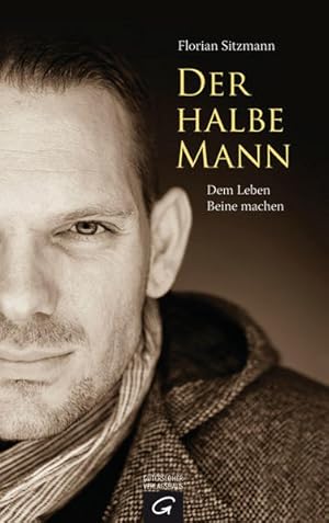 Bild des Verk�ufers f�r Der halbe Mann: Dem Leben Beine machen zum Verkauf von Studibuch