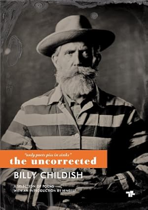 Seller image for Only Poets Piss in Sinks: The Uncorrected Billy Childish for sale by Rarewaves.com USA