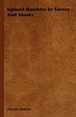 Seller image for Upland Rambles In Surrey And Sussex for sale by Rarewaves.com USA