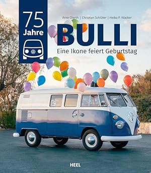 Bild des Verk�ufers f�r 75 Jahre VW-Bulli Eine Ikone feiert Geburtstag - Das VW-Bus-Jubil�umsbuch zum Verkauf von Bunt Buchhandlung GmbH