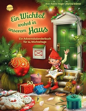 Seller image for Ein Wichtel wohnt in unserem Haus. Ein Adventskalenderbuch f�r 24 Wichteltage 24 weihnachtliche Vorlesegeschichten zum Thema Wichtelt�r f�r Kinder ab 4 Jahren und die ganze Familie. Alternative zum Adventskalender. Ohne Schokolade for sale by primatexxt Buchversand
